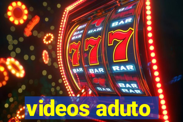 videos aduto